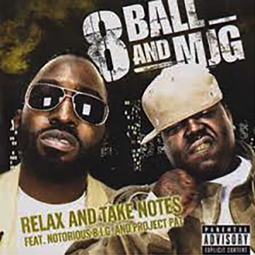 8 Ball and MJG-Relax and Take Notes