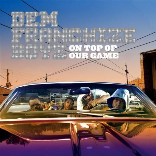Dem Franchise Boyz-On Top Of Our Game - Platinum